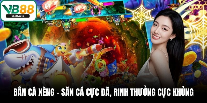 Bắn Cá Xèng – Săn Cá Cực Đã, Rinh Thưởng Cực Khủng 1 Bắn cá xèng