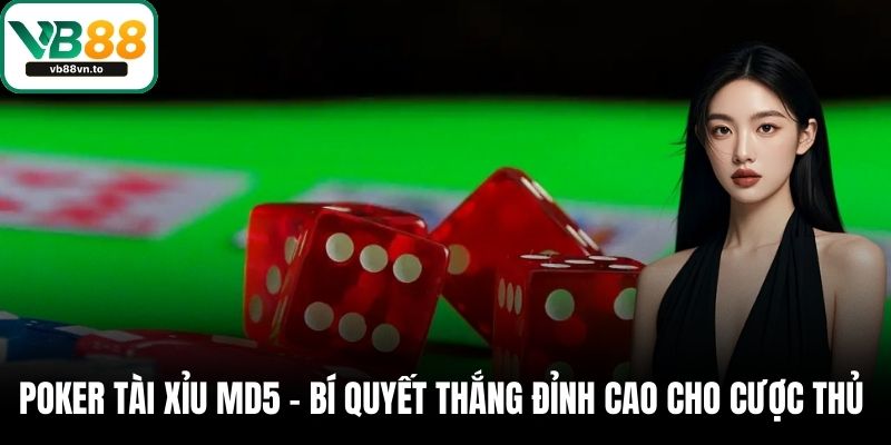 Poker tài xỉu MD5